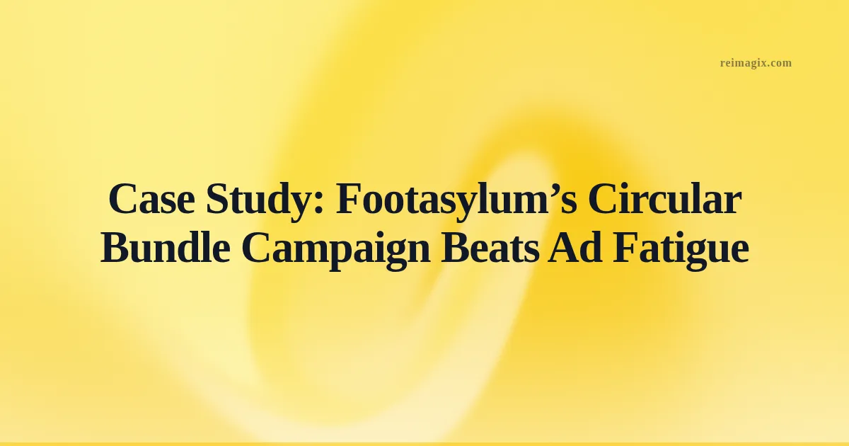 Case Study: Footasylum’s Circular Bundle Campaign Beats Ad Fatigue