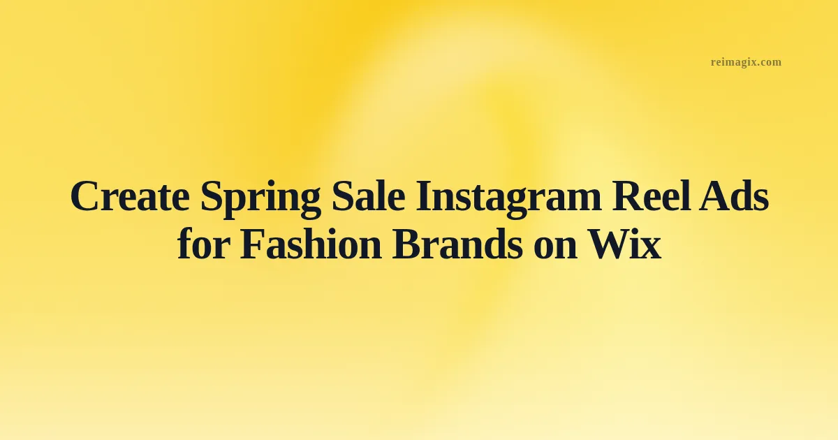 Screenshot of a vibrant Spring Sale Instagram Reel ad created with Wix for a fashion brand