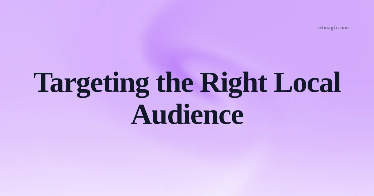 Targeting the Right Local Audience